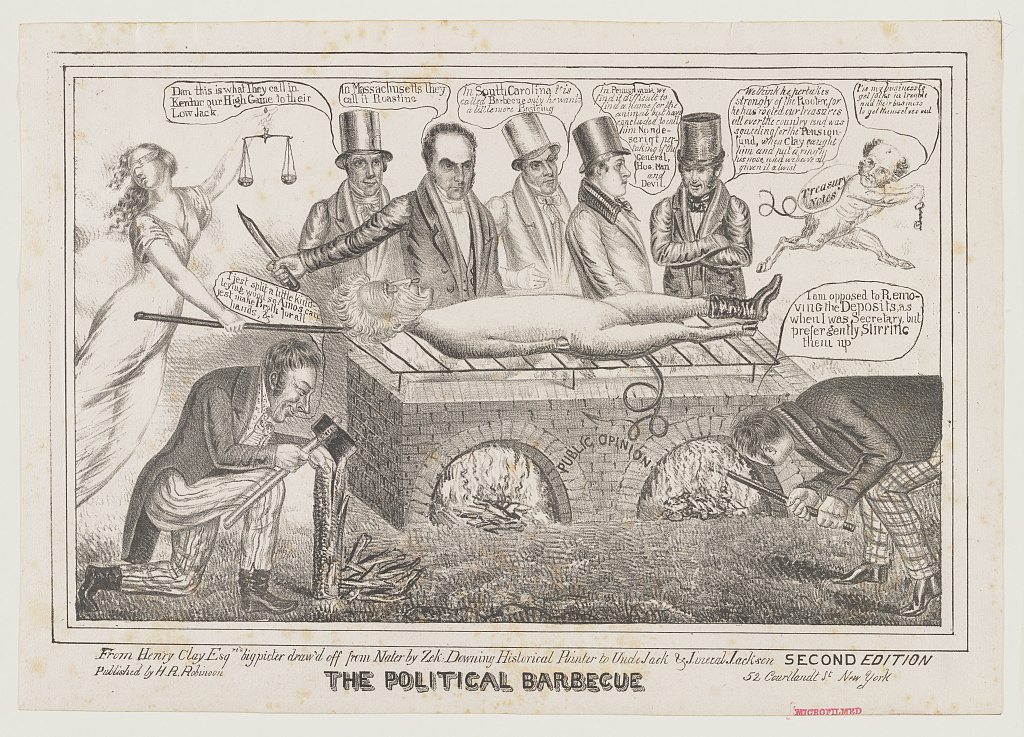 The Political Barbecue, an 1834 lithograph: Andrew Jackson lies stripped on a grid iron over a brick pit whose two arched fireboxes are lettered PUBLIC OPINION. Justice stands at the left with scales and a knife; five men in tall hats lean over the body and two more crouch at the fires. One speech balloon reads that in South Carolina it is called Barbecue, another that in Massachusetts they call it roasting.