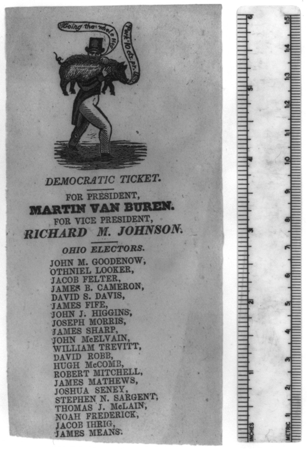 A printed Democratic ballot: MARTIN VAN BUREN for President, RICHARD M. JOHNSON for Vice President, with the Ohio electors listed below. At the head is a woodcut of a man in a tall hat carrying a hog across his shoulders, with banners reading Going the whole Hog and Pork 10 cts. p lb.