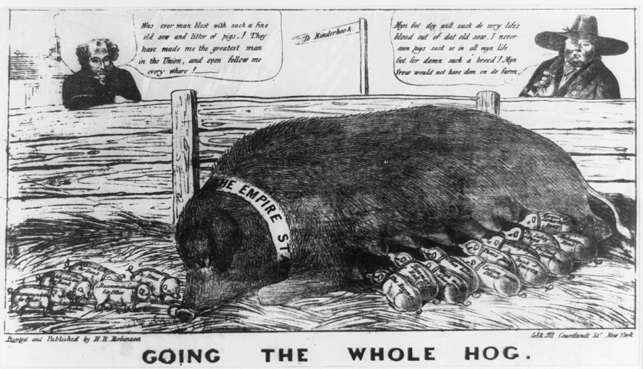 Going the Whole Hog, a lithograph published by H. R. Robinson of New York: an enormous sow lies in a yard with a band across her shoulders reading THE EMPIRE STATE, a litter of small pigs at her, each labelled with an office. A signpost points To Kinderhook; Van Buren looks over the fence at one side and a farmer at the other.